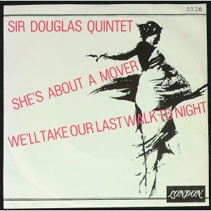 SIR DOUGLAS QUINTET She's About A Mover / We'll Take Our Last Walk Tonight (London 5526) Holland 1965 PS 45 (	Rhythm & Blues, Garage Rock)